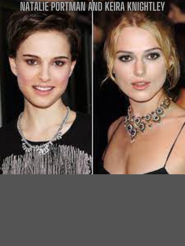 Natalie Portman vs. Keira Knightley: 2 Actresses, 1 Spotlight