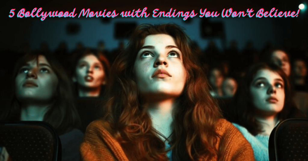 5 Bollywood Movies with Endings You Won’t Believe!